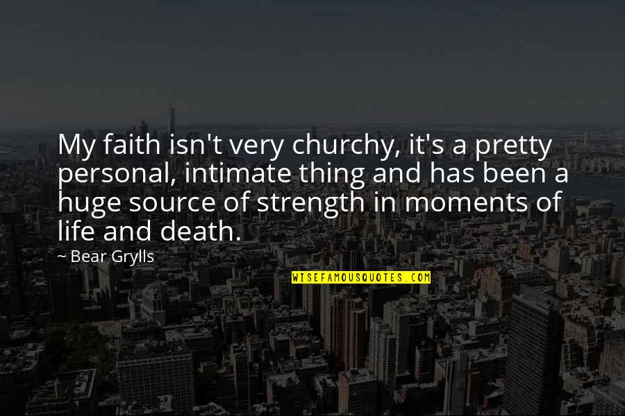 Jannetti Construction Quotes By Bear Grylls: My faith isn't very churchy, it's a pretty Jannetti Construction Quotes By Bear Grylls: My faith isn't very churchy, it's a pretty