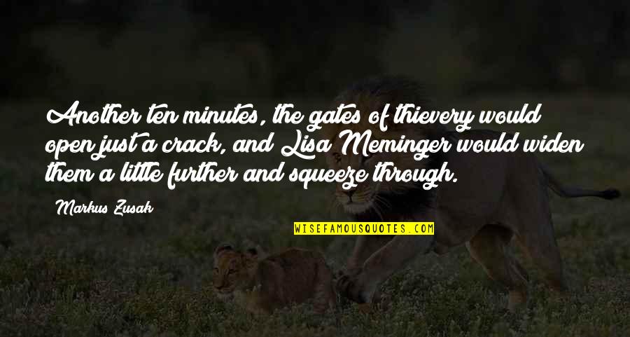Jannetti Construction Quotes By Markus Zusak: Another ten minutes, the gates of thievery would Jannetti Construction Quotes By Markus Zusak: Another ten minutes, the gates of thievery would