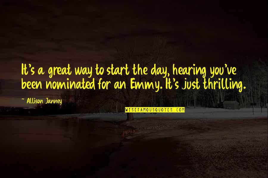 Janney Quotes By Allison Janney: It's a great way to start the day,