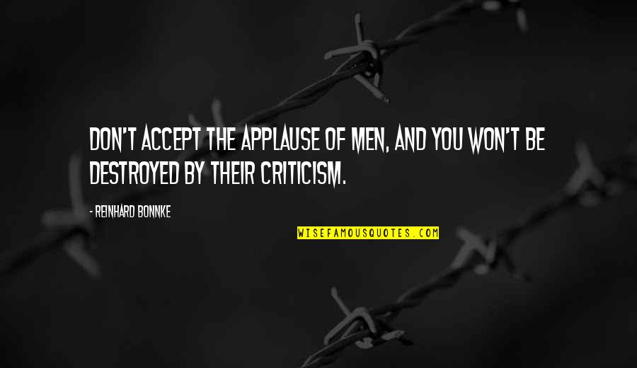 Jannings Map Quotes By Reinhard Bonnke: Don't accept the applause of men, and you