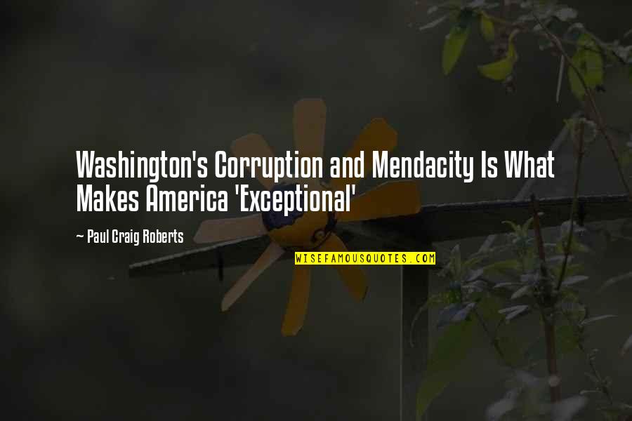 Janocko Academy Quotes By Paul Craig Roberts: Washington's Corruption and Mendacity Is What Makes America