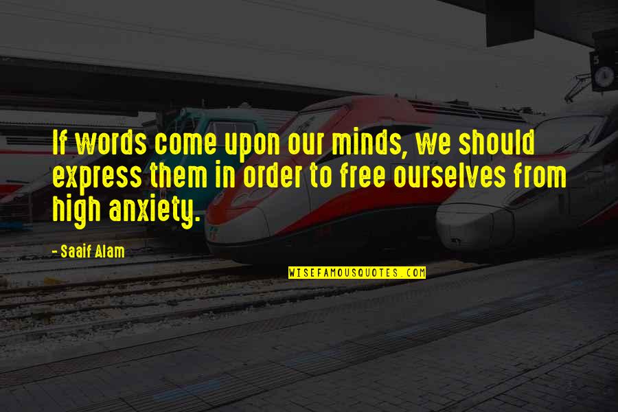 Janos Bolyai Quotes By Saaif Alam: If words come upon our minds, we should Janos Bolyai Quotes By Saaif Alam: If words come upon our minds, we should