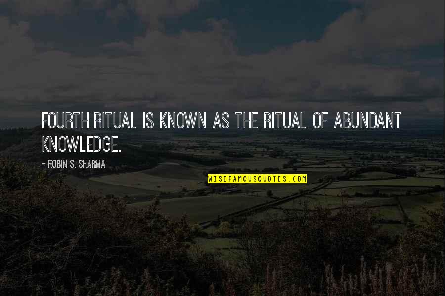 Janosch Tiger Quotes By Robin S. Sharma: Fourth ritual is known as the Ritual of
