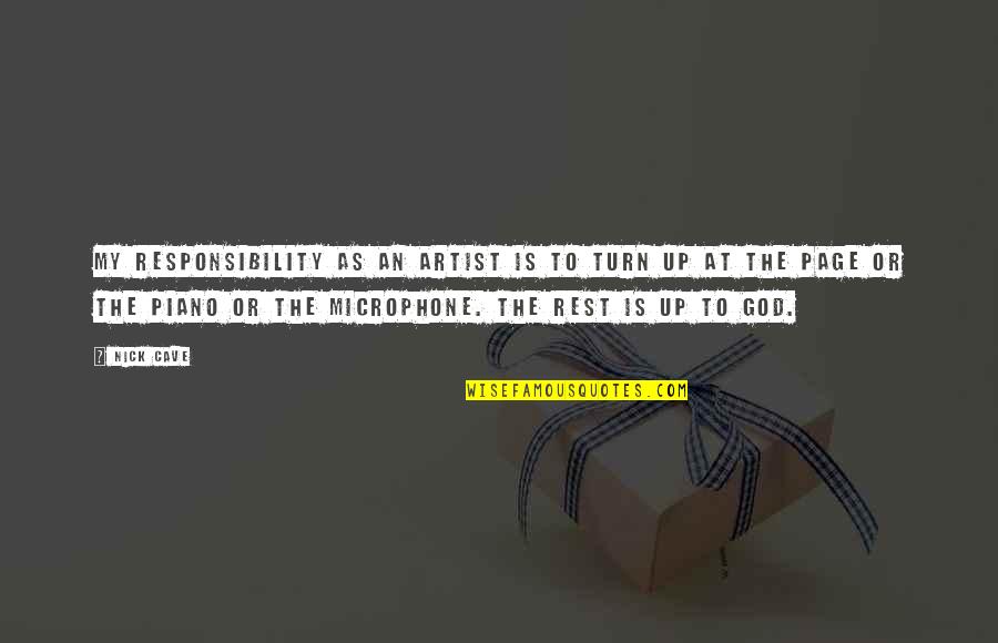 Janoskians Inspirational Quotes By Nick Cave: My responsibility as an artist is to turn