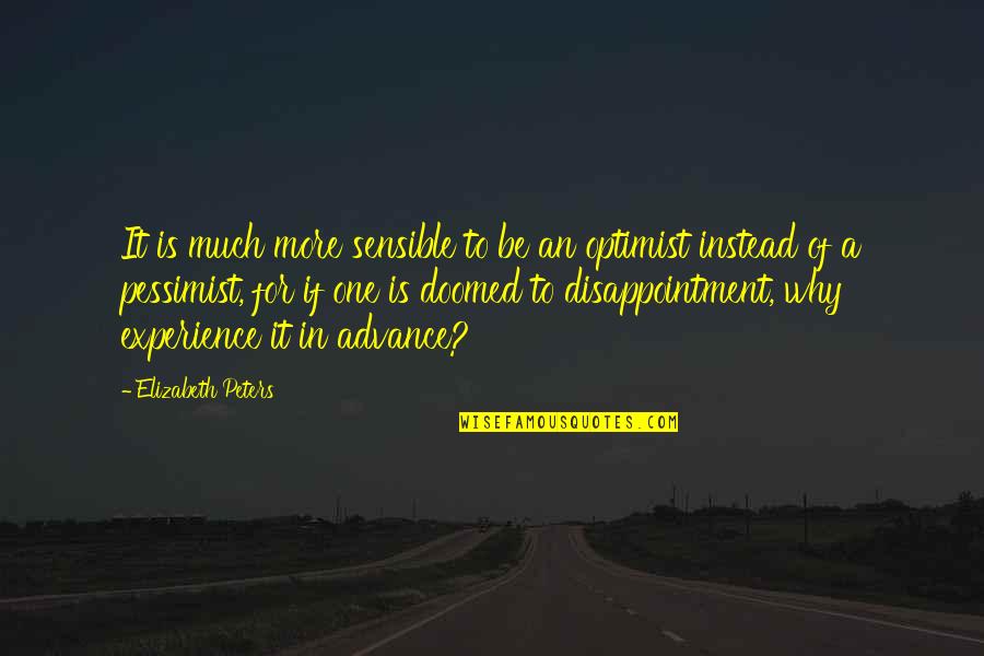 Janosko Associates Quotes By Elizabeth Peters: It is much more sensible to be an