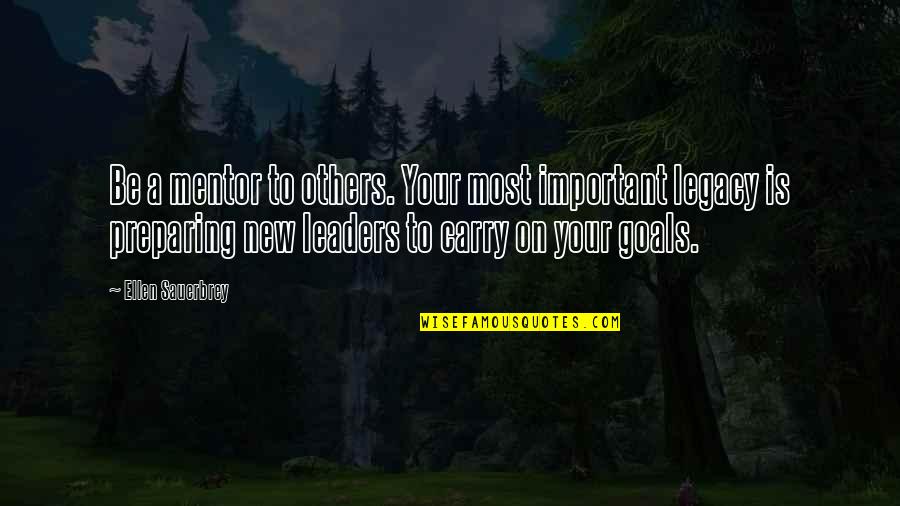 Janover Llc Quotes By Ellen Sauerbrey: Be a mentor to others. Your most important Janover Llc Quotes By Ellen Sauerbrey: Be a mentor to others. Your most important