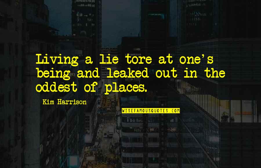 Janover Llc Quotes By Kim Harrison: Living a lie tore at one's being and