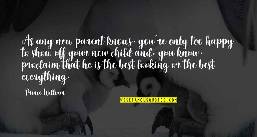 Janowitz Gundula Quotes By Prince William: As any new parent knows, you're only too