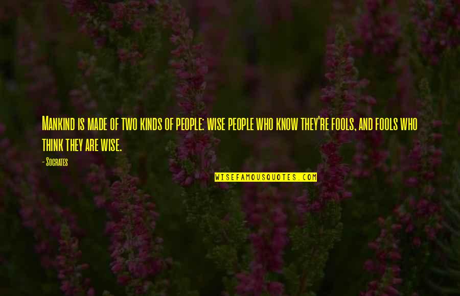 Janowska Survivors Quotes By Socrates: Mankind is made of two kinds of people: Janowska Survivors Quotes By Socrates: Mankind is made of two kinds of people: