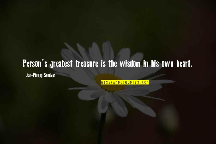 Jan's Quotes By Jan-Philipp Sendker: Person's greatest treasure is the wisdom in his