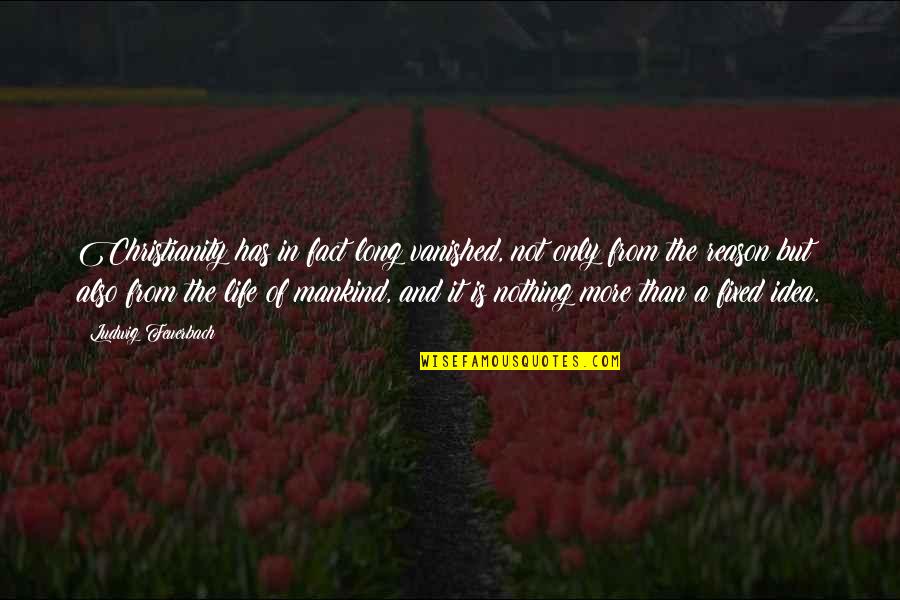 Jansdotter Luggage Quotes By Ludwig Feuerbach: Christianity has in fact long vanished, not only Jansdotter Luggage Quotes By Ludwig Feuerbach: Christianity has in fact long vanished, not only