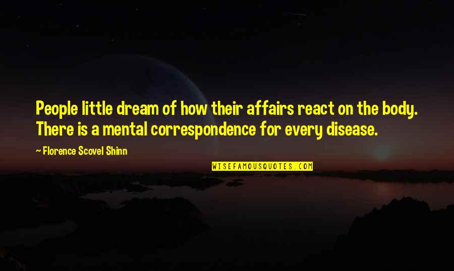 Janser Knife Quotes By Florence Scovel Shinn: People little dream of how their affairs react