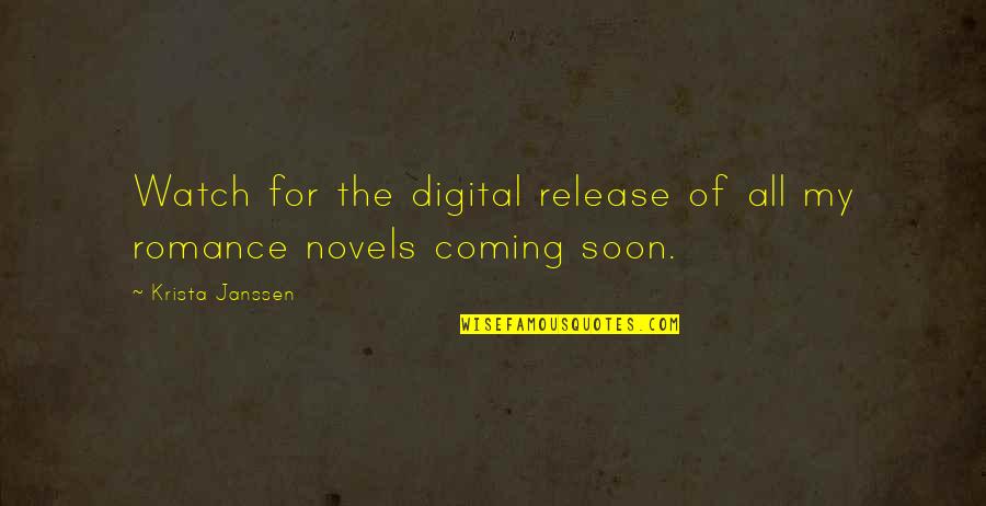 Janssen Quotes By Krista Janssen: Watch for the digital release of all my