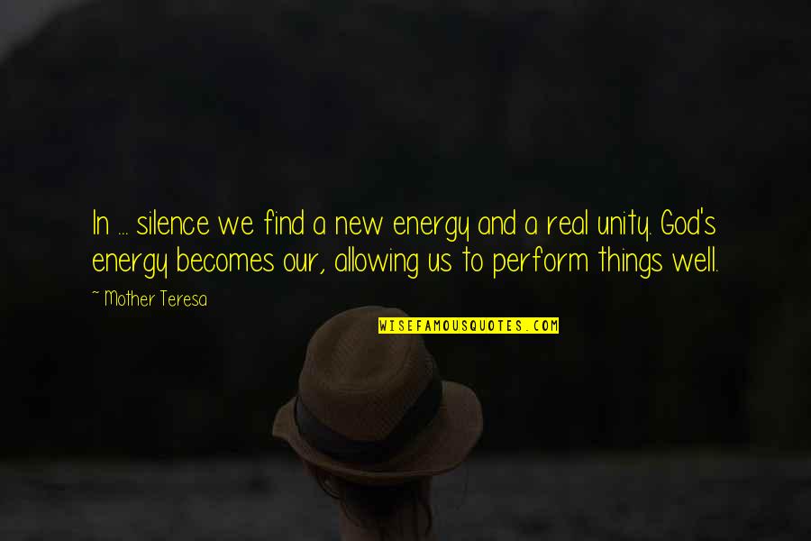 Jantien Hoogendoorn Salomons Quotes By Mother Teresa: In ... silence we find a new energy Jantien Hoogendoorn Salomons Quotes By Mother Teresa: In ... silence we find a new energy