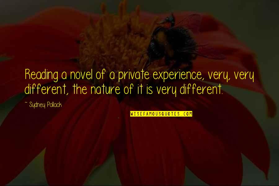 Jantien Smit Quotes By Sydney Pollack: Reading a novel of a private experience, very, Jantien Smit Quotes By Sydney Pollack: Reading a novel of a private experience, very,