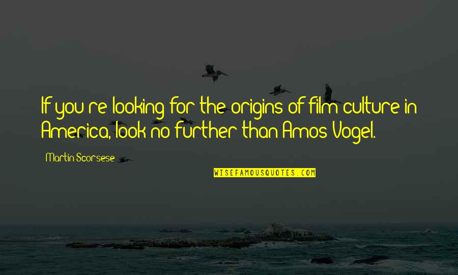 Jantjie Sonja Quotes By Martin Scorsese: If you're looking for the origins of film Jantjie Sonja Quotes By Martin Scorsese: If you're looking for the origins of film