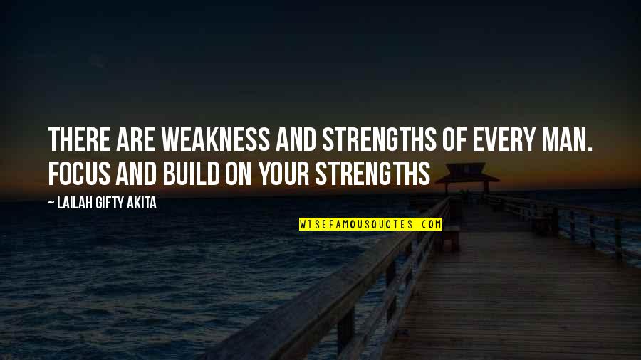 Jantzen Backpacks Quotes By Lailah Gifty Akita: There are weakness and strengths of every man.
