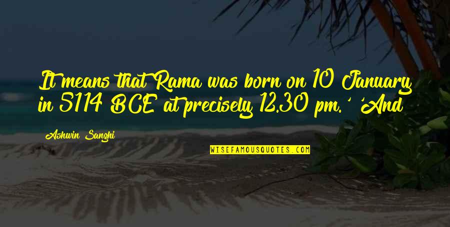 January 12 Quotes By Ashwin Sanghi: It means that Rama was born on 10