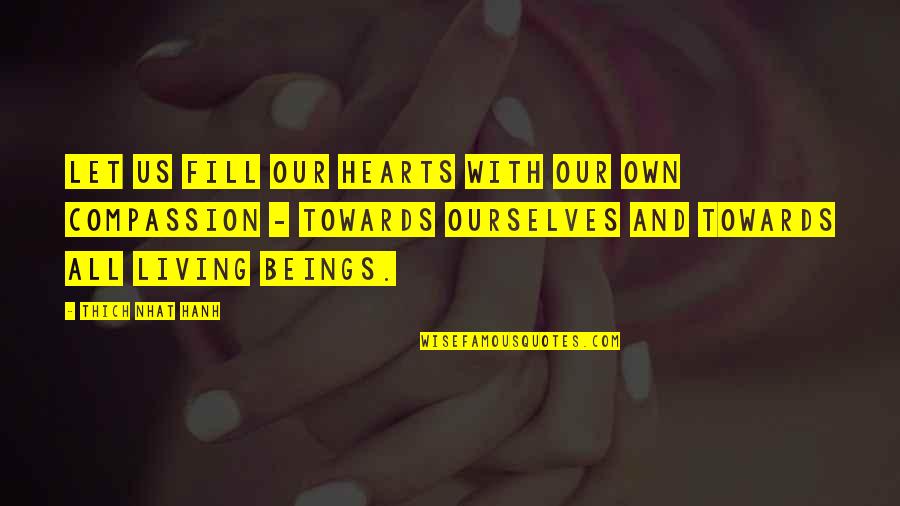 January 13 Quotes By Thich Nhat Hanh: Let us fill our hearts with our own