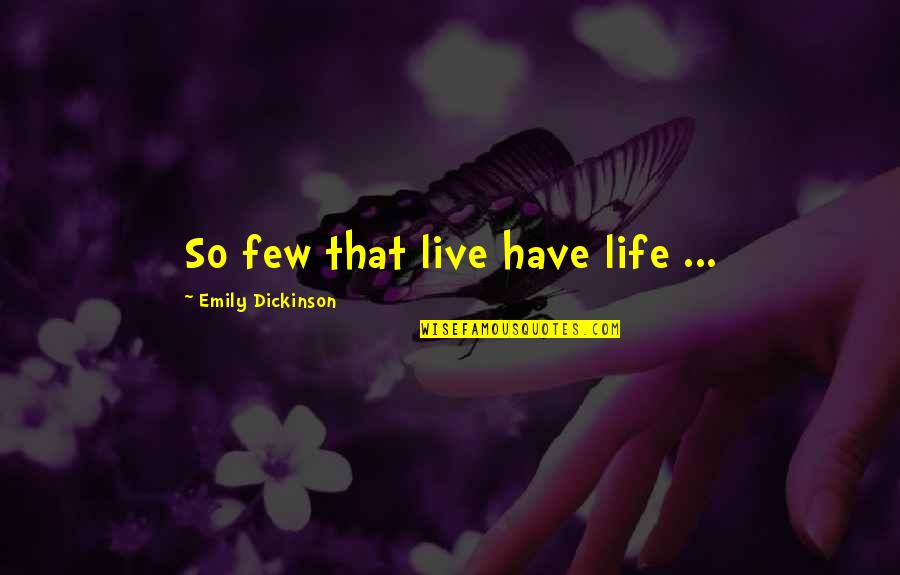 January 2022 Inspirational Quotes By Emily Dickinson: So few that live have life ...