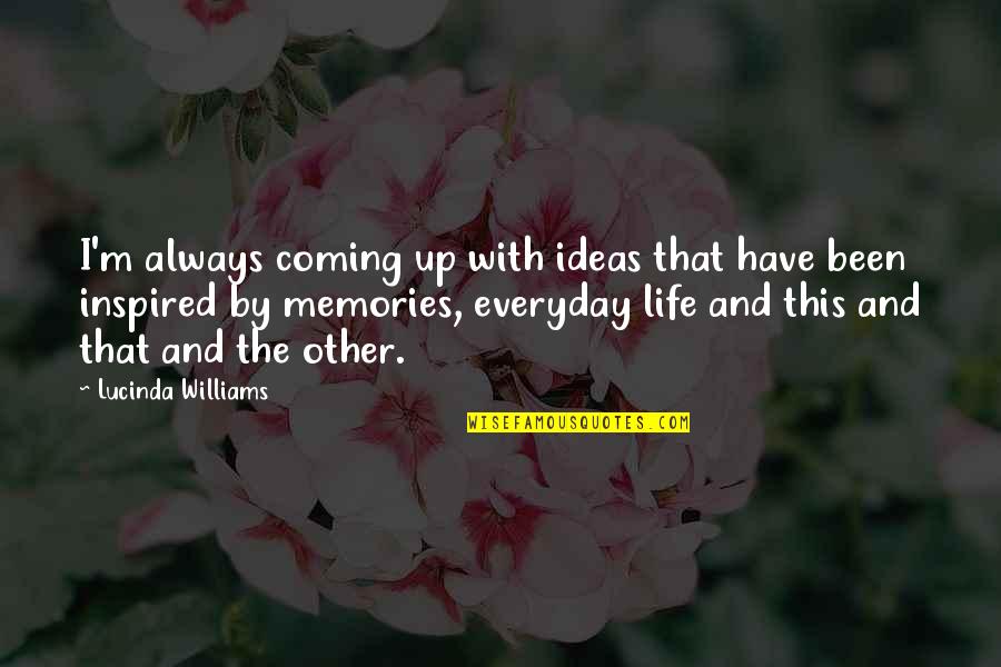 January 20th Quotes By Lucinda Williams: I'm always coming up with ideas that have January 20th Quotes By Lucinda Williams: I'm always coming up with ideas that have