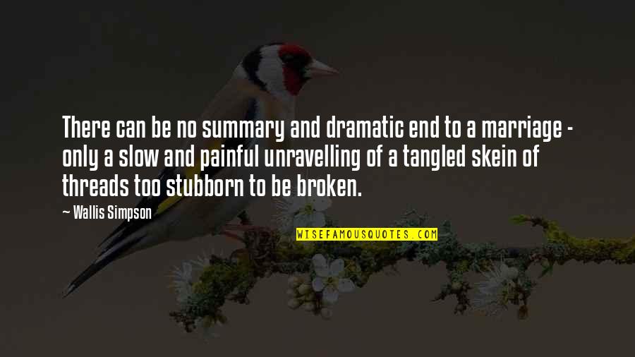 January 3rd 2022 Quotes By Wallis Simpson: There can be no summary and dramatic end