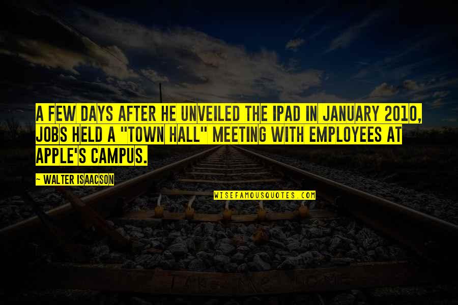 January 5 Quotes By Walter Isaacson: A few days after he unveiled the iPad January 5 Quotes By Walter Isaacson: A few days after he unveiled the iPad