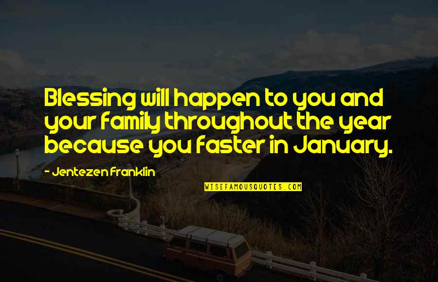January Quotes By Jentezen Franklin: Blessing will happen to you and your family