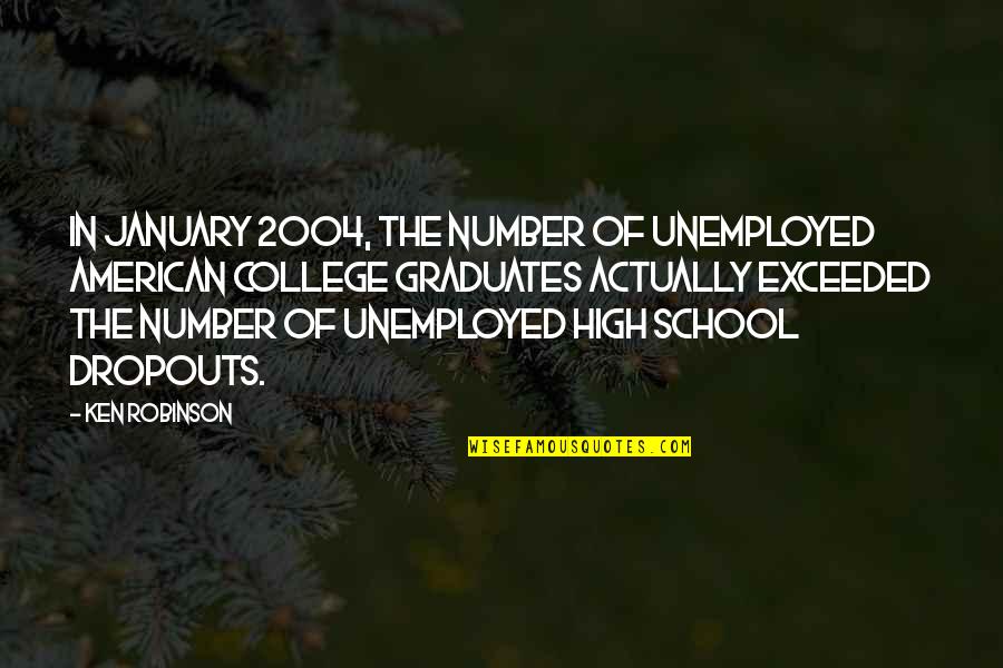 January's Quotes By Ken Robinson: In January 2004, the number of unemployed American