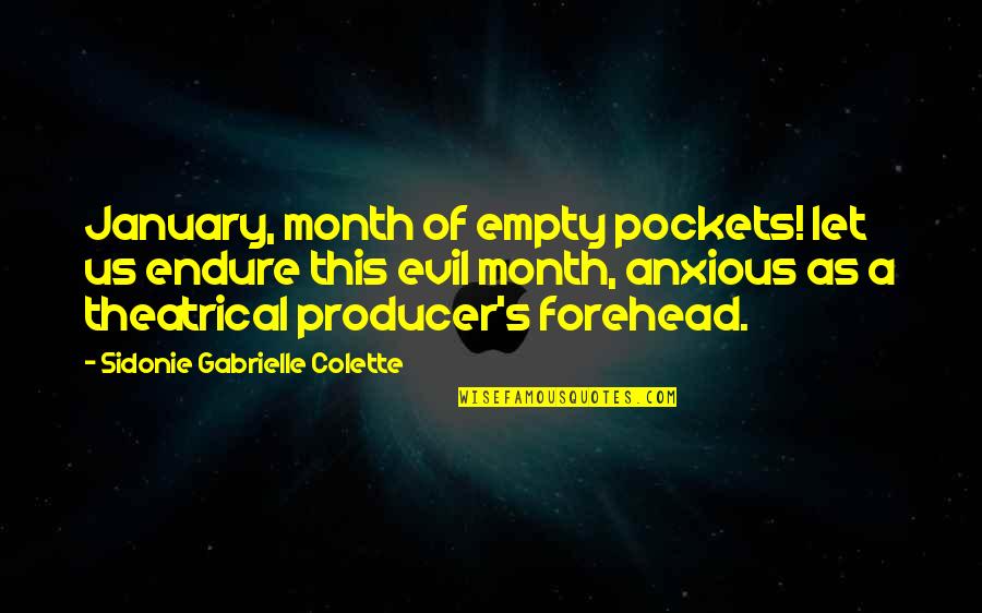 January's Quotes By Sidonie Gabrielle Colette: January, month of empty pockets! let us endure