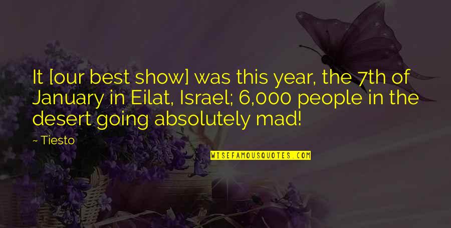 January's Quotes By Tiesto: It [our best show] was this year, the