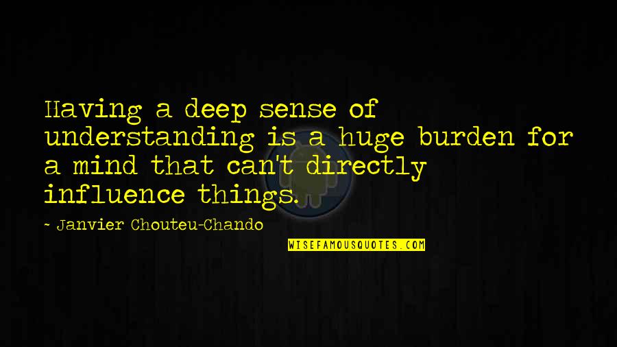 Janvier Quotes By Janvier Chouteu-Chando: Having a deep sense of understanding is a