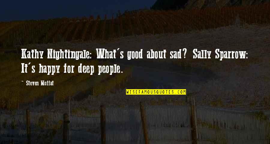 Janwillem Van Quotes By Steven Moffat: Kathy Nightingale: What's good about sad? Sally Sparrow: Janwillem Van Quotes By Steven Moffat: Kathy Nightingale: What's good about sad? Sally Sparrow: