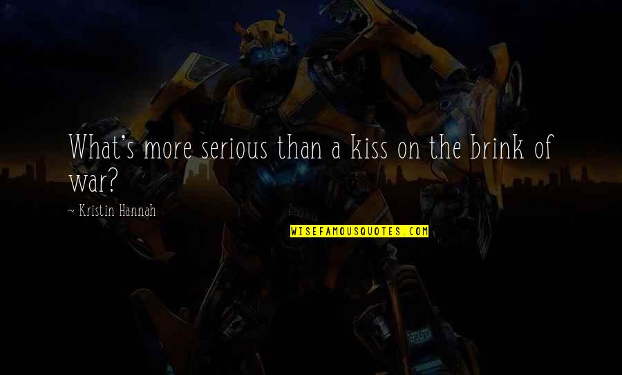 Janx Quotes By Kristin Hannah: What's more serious than a kiss on the Janx Quotes By Kristin Hannah: What's more serious than a kiss on the