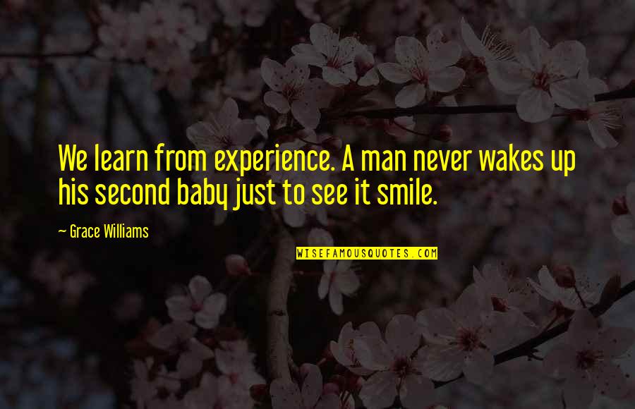 Jaoa Felix Quotes By Grace Williams: We learn from experience. A man never wakes