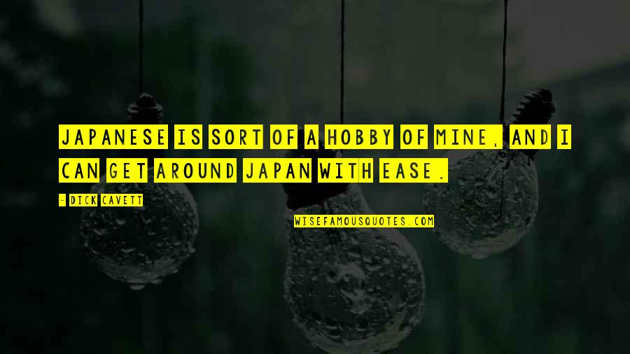 Japan Quotes By Dick Cavett: Japanese is sort of a hobby of mine,