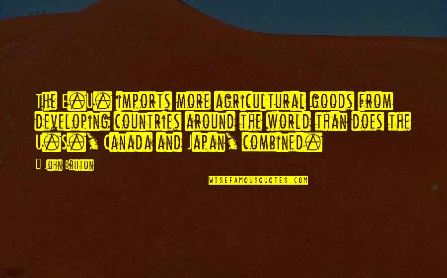 Japan Quotes By John Bruton: The E.U. imports more agricultural goods from developing