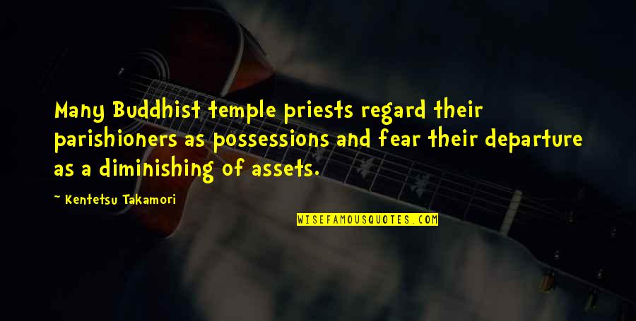 Japan Temple Quotes By Kentetsu Takamori: Many Buddhist temple priests regard their parishioners as Japan Temple Quotes By Kentetsu Takamori: Many Buddhist temple priests regard their parishioners as
