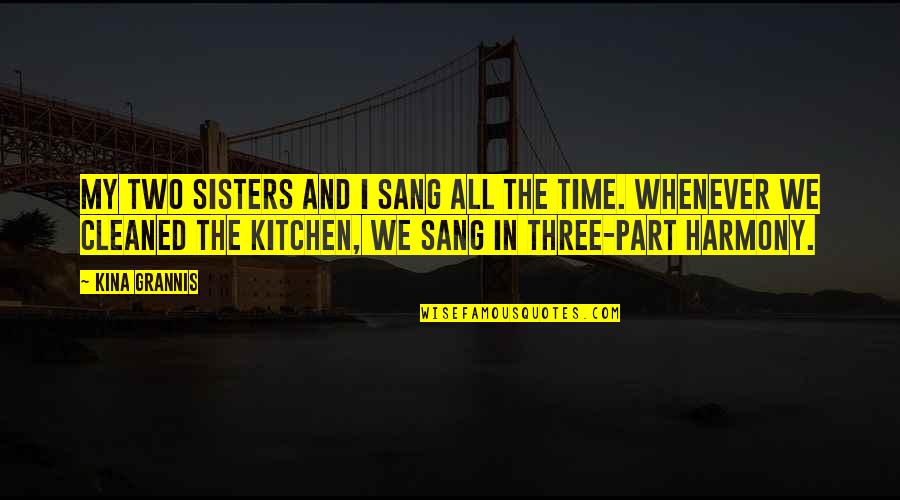 Japanese 3 Masks Quotes By Kina Grannis: My two sisters and I sang all the