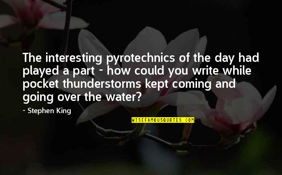 Japanese Broken Bowl Gold Quotes By Stephen King: The interesting pyrotechnics of the day had played Japanese Broken Bowl Gold Quotes By Stephen King: The interesting pyrotechnics of the day had played
