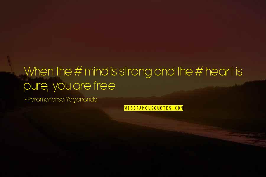 Japanese Broken Bowl Quotes By Paramahansa Yogananda: When the # mind is strong and the