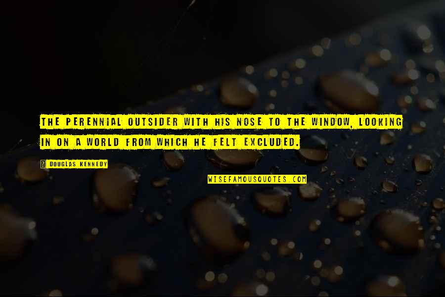 Japanese Concentration Camps Quotes By Douglas Kennedy: The perennial outsider with his nose to the