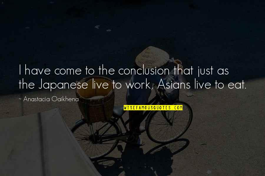 Japanese Culture Quotes By Anastacia Oaikhena: I have come to the conclusion that just