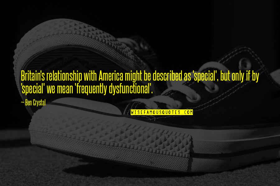 Japanese Fashion Quotes By Ben Crystal: Britain's relationship with America might be described as