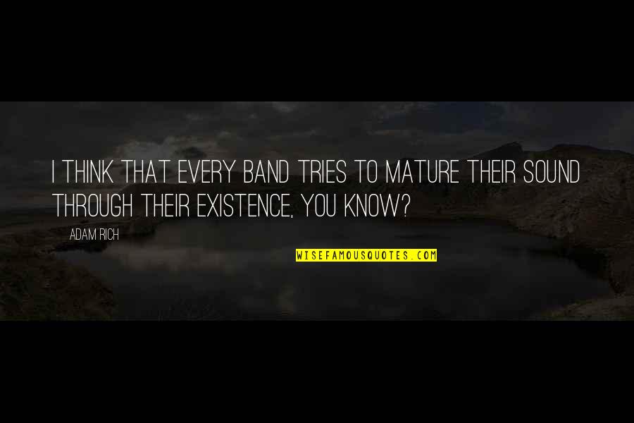 Japanese Guards Quotes By Adam Rich: I think that every band tries to mature