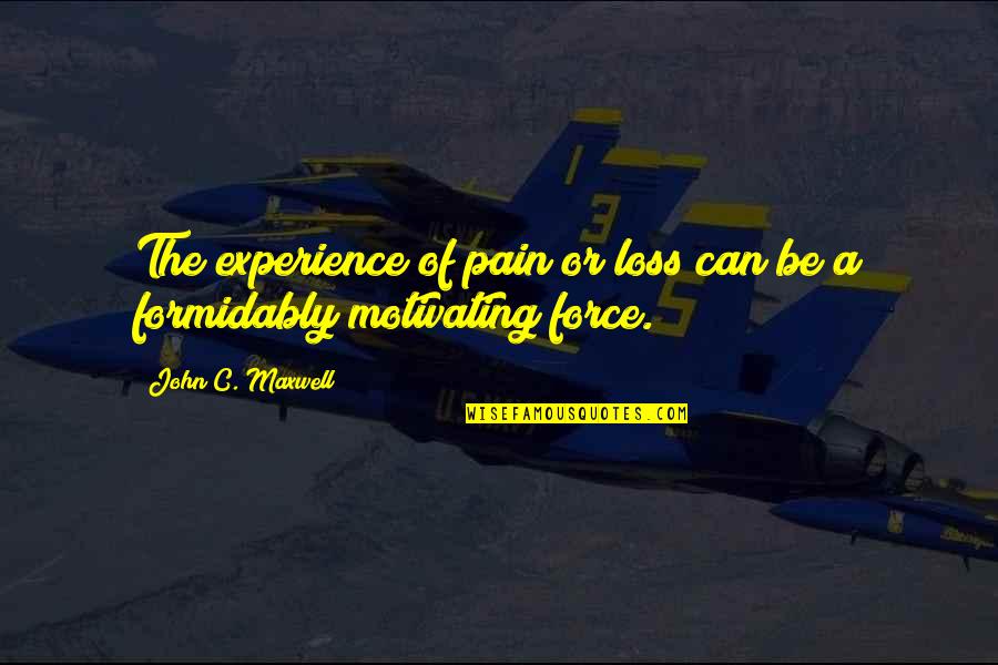 Japanese Guards Quotes By John C. Maxwell: The experience of pain or loss can be Japanese Guards Quotes By John C. Maxwell: The experience of pain or loss can be