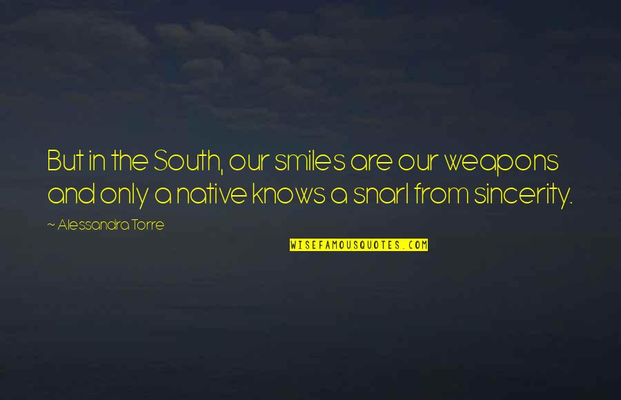 Japanese Judo Quotes By Alessandra Torre: But in the South, our smiles are our