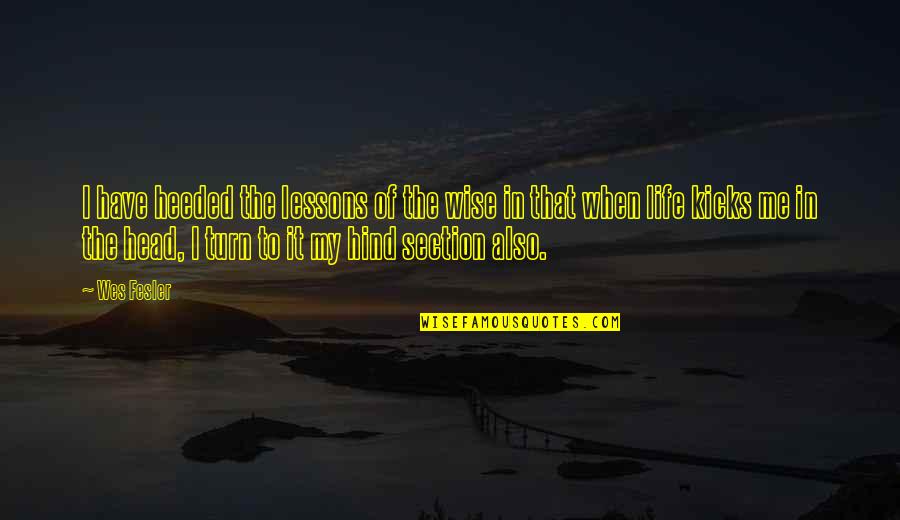Japanese Language Love Quotes By Wes Fesler: I have heeded the lessons of the wise Japanese Language Love Quotes By Wes Fesler: I have heeded the lessons of the wise
