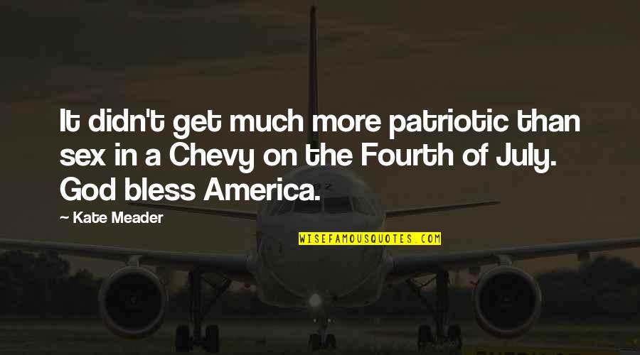 Japanese Poems Quotes By Kate Meader: It didn't get much more patriotic than sex Japanese Poems Quotes By Kate Meader: It didn't get much more patriotic than sex