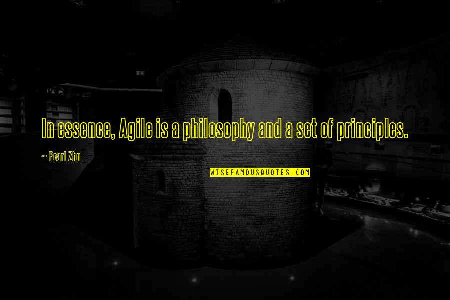 Japanese Pottery Quotes By Pearl Zhu: In essence, Agile is a philosophy and a